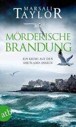 Icon image Mörderische Brandung: Ein Krimi auf den Shetland-Inseln