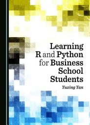 Icon image Learning R and Python for Business School Students