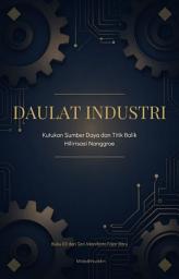 Icon image Daulat Industri: Kutukan Sumber Daya dan Titik Balik Hilirisasi Nanggroe