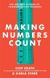 Icon image Making Numbers Count: The Art and Science of Communicating Numbers