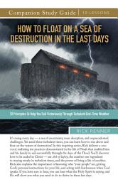 Icon image How to Float on a Sea of Destruction in the Last Days Study Guide
