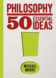 Icon image Philosophy: 50 Essential Ideas