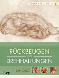 Icon image Yoga-Anatomie 3D: Rückbeugen und Drehhaltungen
