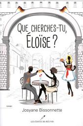 Icon image Que cherches-tu, Éloïse?