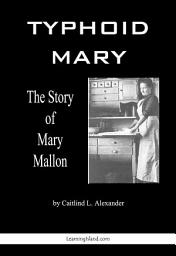 Icon image Typhoid Mary: The Story of Mary Mallon
