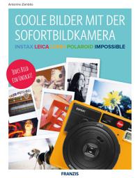 Icon image Coole Bilder mit der Sofortbildkamera: Jedes Bild ein Unikat!
