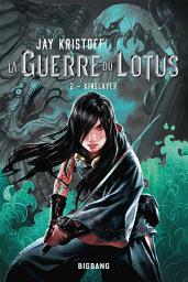 Icon image La Guerre du Lotus, T2 : Kinslayer