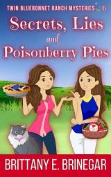 Icon image Secrets, Lies, and Poisonberry Pies: A Twin Sleuth Festival Murder