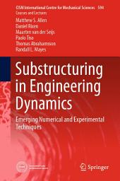 Icon image Substructuring in Engineering Dynamics: Emerging Numerical and Experimental Techniques