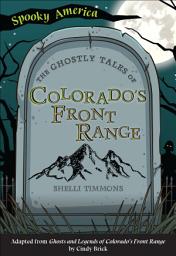 Icon image The Ghostly Tales of Colorado's Front Range