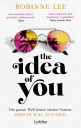 Icon image The Idea of You: Roman. Buch zum Film "Als du mich sahst" mit Anne Hathaway und Nicholas Galitzine (deutsche Ausgabe)