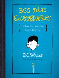Icon image 365 dias extraordinários: O livro de preceitos do Sr. Browne