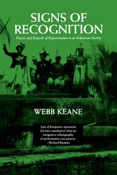 Icon image Signs of Recognition: Powers and Hazards of Representation in an Indonesian Society