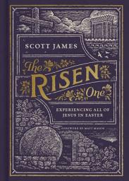 Icon image The Risen One: Experiencing All of Jesus in Easter