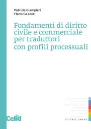 Icon image Fondamenti di diritto civile e commerciale per traduttori con profili processuali