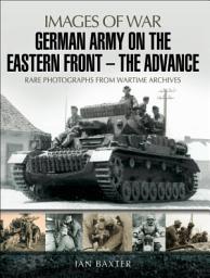Icon image German Army on the Eastern Front—The Advance