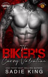 Icon image The Biker’s Curvy Valentine: An age gap amnesia romance with an obsessed ex-military protector and an instalove happy ever after