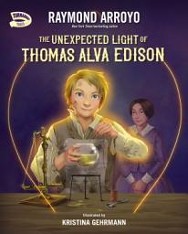 Icon image The Unexpected Light of Thomas Alva Edison