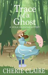 Icon image Trace of a Ghost: A Viola Valentine Mystery
