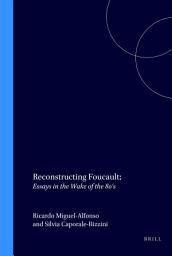 Icon image Reconstructing Foucault: Essays in the Wake of the 80s