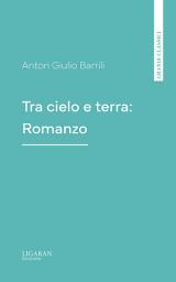 Icon image Tra cielo e terra: Romanzo