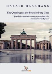 Icon image The Quadriga at the Brandenburg Gate: Revelations on the covert symbolism of a political icon of peace, Edition 2
