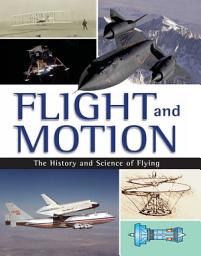 Icon image Flight and Motion: The History and Science of Flying