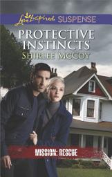 Icon image Protective Instincts: A Romantic Suspense Novel