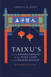 Icon image Taixus On the Establishment of the Pure Land in the Human Realm: A Translation and Study