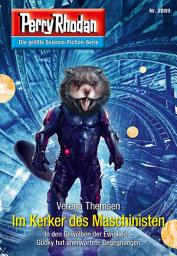 Icon image Perry Rhodan 2889: Im Kerker des Maschinisten: Perry Rhodan-Zyklus "Sternengruft"