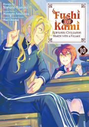 Icon image Fushi no Kami: Rebuilding Civilization Starts With a Village (Manga)