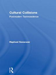 Icon image Cultural Collisions: Postmodern Technoscience