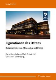 Icon image Figurationen des Ostens: Zwischen Literatur, Philosophie und Politik