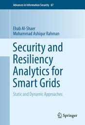Icon image Security and Resiliency Analytics for Smart Grids: Static and Dynamic Approaches