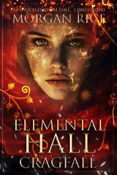Icon image Elemental Hall: Cragfall (La serie Elemental Hall - Libro cuatro)