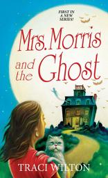 Icon image Mrs. Morris and the Ghost