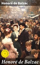 Icon image Honoré de Balzac: Enriched edition. Exploring the Rich Tapestry of 19th-Century French Society and Human Nature