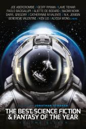 Icon image The Best Science Fiction and Fantasy of the Year, Volume Eleven: Shortlisted for the Locus and Aurealis Awards 2018!