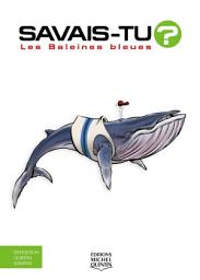 Icon image Savais-tu? - En couleurs 76 - Les Baleines Bleues