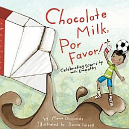 Icon image Chocolate Milk, Por Favor: Celebrating Diversity with Empathy