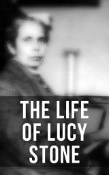Icon image The Life of Lucy Stone