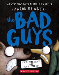 Icon image The Bad Guys in the Serpent and the Beast (The Bad Guys #19)