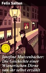 Icon image Josefine Mutzenbacher: Die Geschichte einer Wienerischen Dirne von ihr selbst erzählt: Bereicherte Ausgabe. Erotik Klassiker