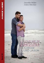 Icon image Love me in Barcelona: Adrian und Jason