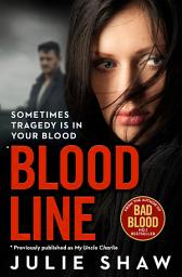 Icon image Blood Line: Sometimes Tragedy Is in Your Blood