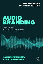 Icon image Audio Branding: Using Sound to Build Your Brand