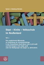 Icon image Staat – Kirche – Volksschule im Reußenland: Teil 1: Eine vergleichende Mikrostudie zur Entwicklung der Schulaufsichtsfrage in den Fürstentümern Reuß älterer Linie (1778–1918) und Reuß jüngerer Linie (1848–1918) unter den Bedingungen des langen 19. Jahrhunderts