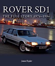 Icon image Rover SD1: The Full Story 1976-1986