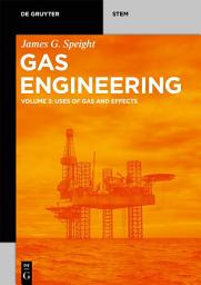 Icon image Gas Engineering: Vol. 3: Uses of Gas and Effects