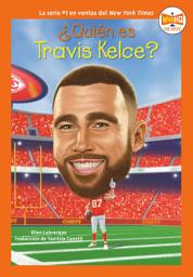 Icon image ¿Quién es Travis Kelce? (Who Is Travis Kelce? Spanish Edition)